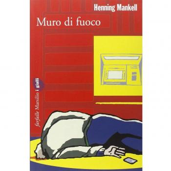 Muro di fuoco. Le inchieste del commissario Wallander