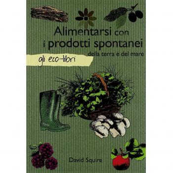 Alimentarsi con i prodotti spontanei della terra e del mare