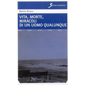 Vita, morte, miracoli di un uomo qualunque
