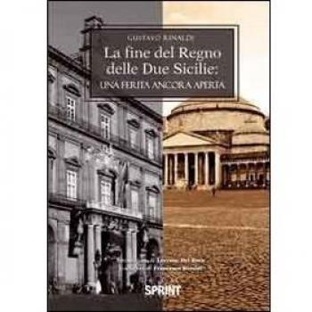 La fine del regno delle due Sicilie. Una ferita ancora aperta