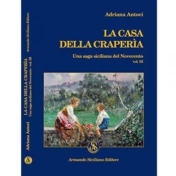 La casa della Craperìa. Una saga siciliana del Novecento (Vol. 3)