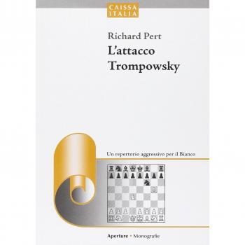 L'attacco Trompowsky. Un repertorio aggressivo per il bianco