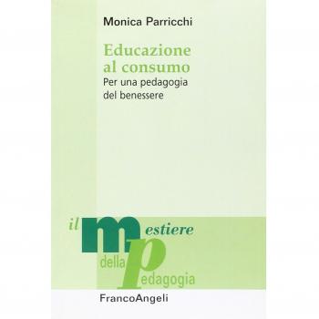 Educazione al consumo. Per una pedagogia del benessere