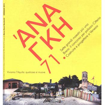'Ananke. Quadrimestrale di cultura, storia e tecniche della conservazione per il progetto. Sette grandi maestri più uno. Brera: il concorso per ... e progettare a Venezia (2014) (Vol. 71)