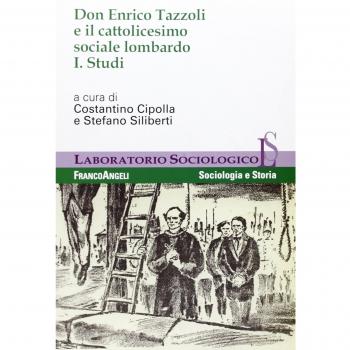 Don Enrico Tazzoli e il cattolicesimo sociale lombardo. Studi (Vol. 1)