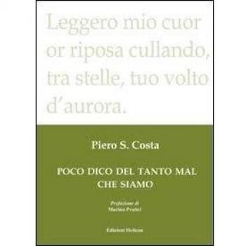 Poco dico del tanto mal che siamo