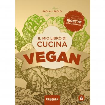 Il mio libro di cucina vegan. Contiene le migliori ricette stagionali