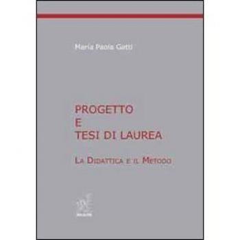 Progetto e tesi di laurea. La didattica e il metodo