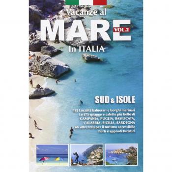 Vacanze al mare in Italia. Sud & isole (Vol. 2)