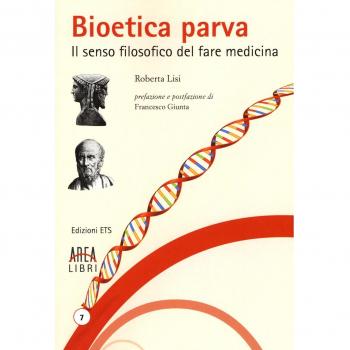 Bioetica parva. Il senso filosofico del fare medicina