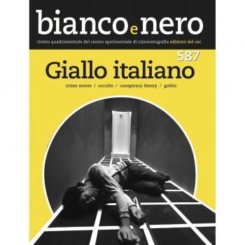 Bianco e nero. Rivista quadrimestrale del centro sperimentale di cinematografia. Ediz. bilingue. Giallo italiano. Crime movie, occulto, conspiracy theroy, gothic (2017) (Vol. 587)