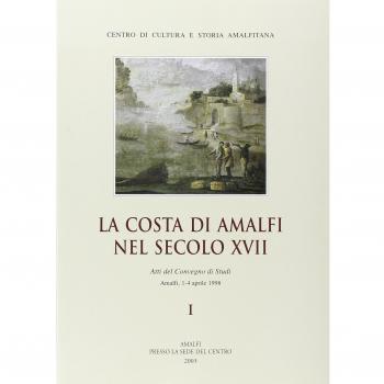 La costa di Amalfi nel sec. XVII. Atti del Convegno di studi