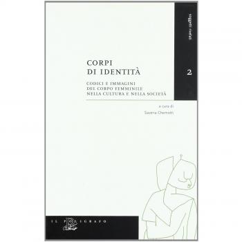Corpi di identità. Codici e immagini del corpo femminile nella cultura e nella società