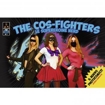 The cos-fighters. Le supereroine nerd (Vol. 1)