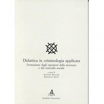 Didattica in criminologia applicata. Formazione degli operatori della sicurezza e del controllo sociale