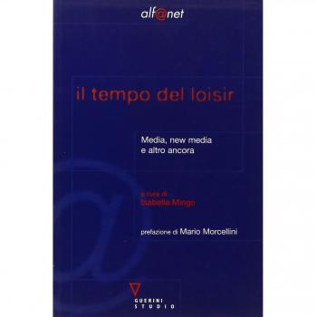 Il tempo del loisir. Media, new media e altro ancora