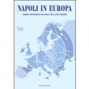 Napoli in Europa. Numeri e protagonisti del Napoli nelle coppe europee