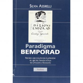 Paradigma Bemporad. Percorsi e linee evolutive dell'illustrazione nel libro per l'infanzia in Italia tra Ottocento e Novecento