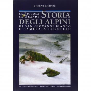 La piccola e la grande storia degli alpini di S. Giovanni Bianco e Camerata Cornello