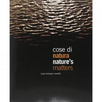 Cose di natura. Catalogo della mostra