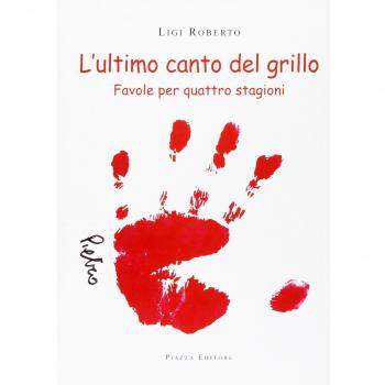 L'ultimo canto del grillo. Favole per quattro stagioni