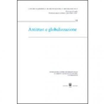 Antitrust e globalizzazione. Atti del Convegno