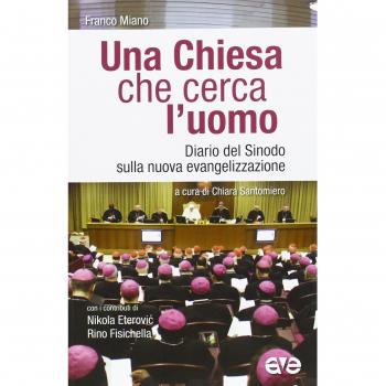 Una Chiesa che cerca l'uomo. Diario del Sinodo sulla nuova evangelizzazione
