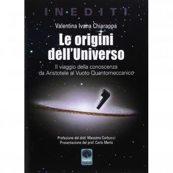 Le origini dell'Universo. Il viaggio della conoscenza da Aristotele al Vuoto Quantomeccanico