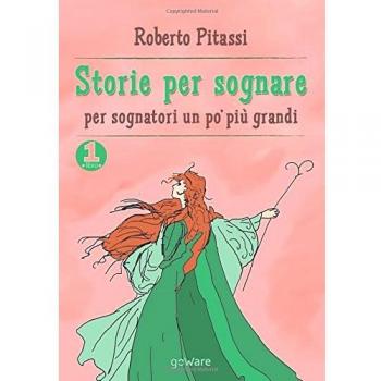 Storie per sognare. Per sognatori un po' più grandi. Vol. 1