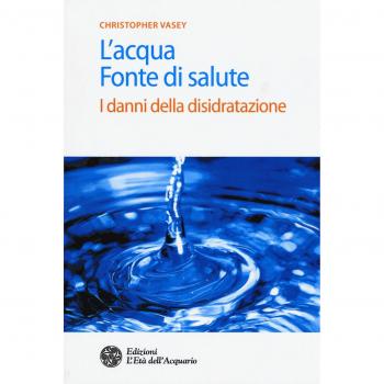 L'acqua fonte di salute. I danni della disidratazione