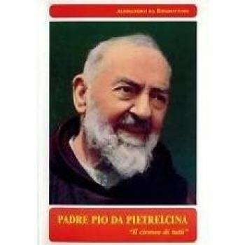Padre Pio da Pietrelcina. Il cireneo di tutti