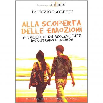 Alla scoperta delle emozioni. Gli occhi di un adolescente incontrano il mondo