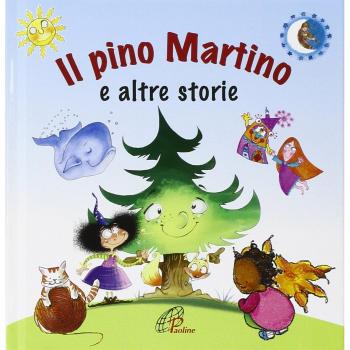 Il pino Martino e altre storie. Ediz. illustrata
