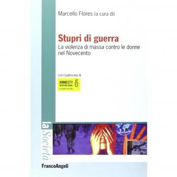 Stupri di guerra. La violenza di massa contro le donne nel Novecento
