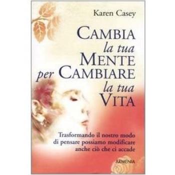Cambia la Tua Mente per Cambiare la Tua Vita
