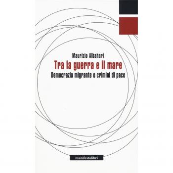 Tra la guerra e il mare. Democrazia migrante e crimini di pace
