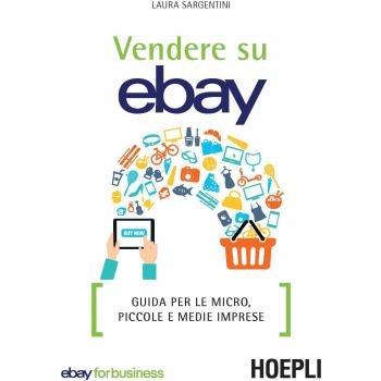Vendere su eBay. Guida per le micro, piccole e medie imprese