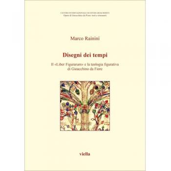 Disegni dei tempi. Il «Liber Figurarum» e la teologia figurativa di Gioacchino da Fiore