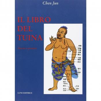Il libro del Tuina. Teoria e pratica