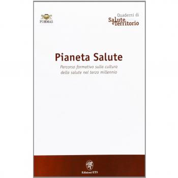 Pianeta salute. Percorso formativo sulla cultura della salute nel terzo millennio