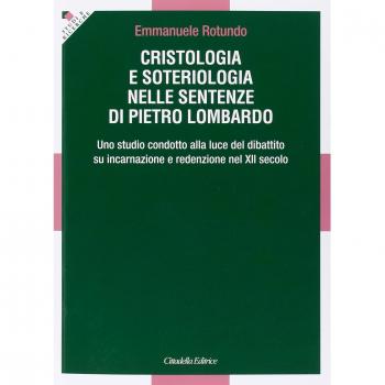 Cristologia e soteriologia nelle sentenze di Pietro Lombardo