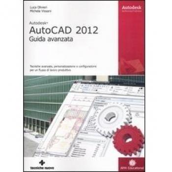 Autodesk AutoCAD 2012. Guida avanzata