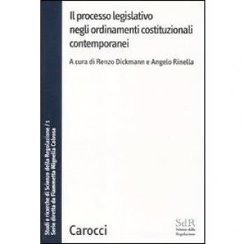 Il processo legislativo negli ordinamenti costituzionali contemporanei. Studi e ricerche di Scienze della regolazione
