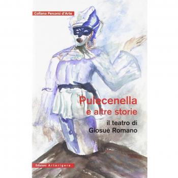 Pulecenella e altre storie. Il teatro di Giosuè Romano