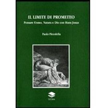 Il limite di Promoeteo. Pensare Uomo, Natura e Dio con Hans Jonas