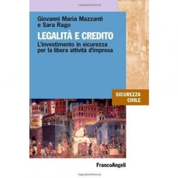 Legalità e credito. L'investimento in sicurezza per la libera attività d'impresa