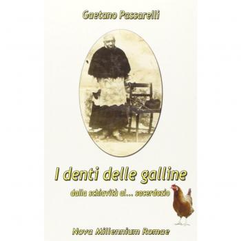 I denti delle galline. Dalla schiavitù al sacerdozio