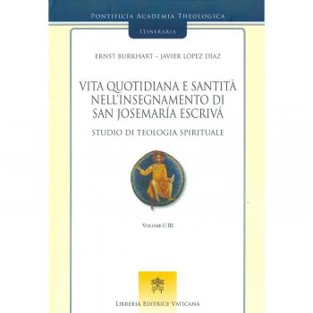 Vita quotidiana e santità nell’insegnamento di san Josemaría Escrivá. Studio di teologia spirituale