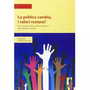 La politica cambia, i valori restano? Una ricerca quantitativa e qualitativa sulla cultura politica in Toscana