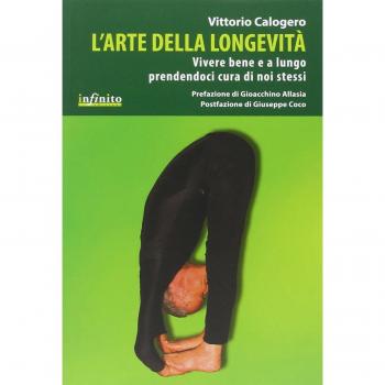 L'arte della longevità. Vivere bene e a lungo prendendoci cura di noi stessi